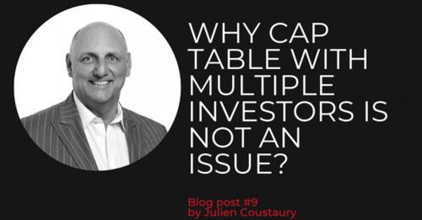WHY CAP TABLE WITH MULTIPLE INVESTORS IS NOT AN ISSUE?
